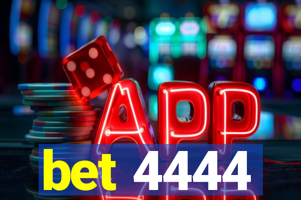 bet 4444